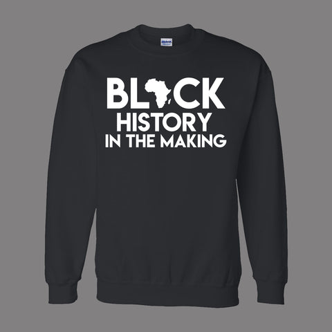 Black History In The Making Sweatshirt