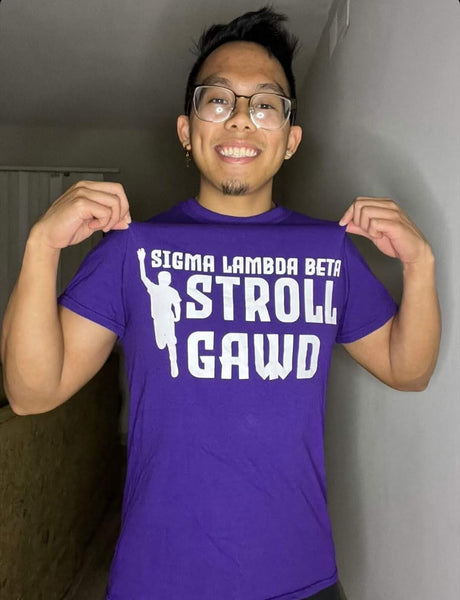 Stroll Gawd | Sigma Lambda Beta